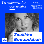 La Conversation des artistes #4 Zoulikha Bouabdellah